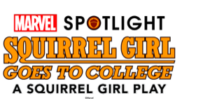 Squirrel Girl Goes to college Play
